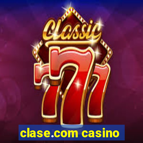 clase.com casino